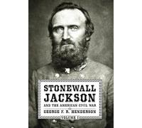 Stonewall Jackson and the American Civil War: Volume I