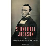 Stonewall Jackson: The Confederate General's Story: 2 (Illustrious Americans)