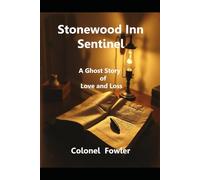 Stonewood Inn Sentinel: A Ghost Story of Love and Loss