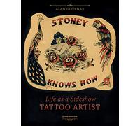 Stoney Knows How: Life as a Sideshow Tattoo Artist: Life as a Sideshow Tattoo Artist, 3rd Edition