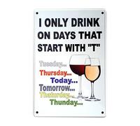 Stoneys Badges I Only Drink on Days That Start With a T printed metal sign wall art home decoration drinking pub wine beer fun humor joke