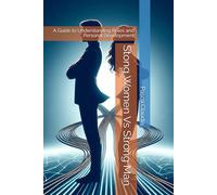 Stong Women Vs Strong Man: A Guide to Understanding Roles and Personal Development