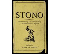 Stono: Documenting and Interpreting a Southern Slave Revolt