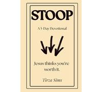 STOOP: A 5-Day Devotional - Jesus Thinks You’re Worth It