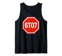 Stop 67 Six Seven 6TO7 Funny Sign Tank Top