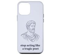 Stop Acting Like A Tragic Poet Stoic Philosophy Case for iPhone 12 mini