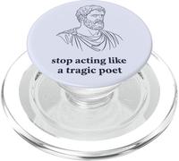 Stop Acting Like A Tragic Poet Stoic Philosophy PopSockets PopGrip for MagSafe