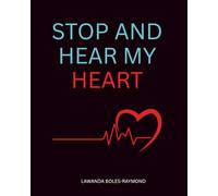 Stop and Hear My Heart Journal: The Journey To Healing And Freedom Of Emotional Stress