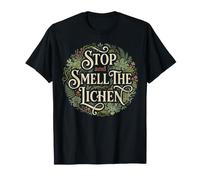 Stop and Smell The Lichen Forest Nature Hiking Camping Hike T-Shirt