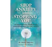 Stop Anxiety from Stopping You – The Breakthrough Program for Conquering Panic & Social Anxiety