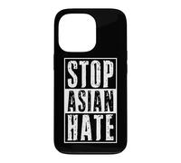 Stop Asian Hate Anti Racism Awareness Against Crimes Fascism Case for iPhone 13 Pro