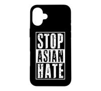 Stop Asian Hate Anti Racism Awareness Against Crimes Fascism Case for iPhone 16 Plus