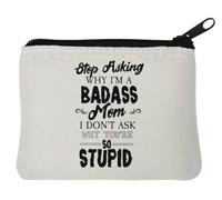 Stop Asking Why I Am Badass Mom I Don't Ask Why You are So Stupid Neoprene Coin Purse Pouch 10x11cm White
