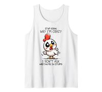Stop Asking Why I'm Crazy Cute Chicken Sarcastic Humor Tank Top