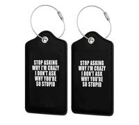 Stop Asking Why I'm Crazy I Don't Ask Why You're So Stupid 2 Leather Luggage Tags for Bags Gifts for Men Women21