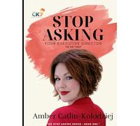 Stop Asking Your Executive Director To Do That (Stop Asking Series)