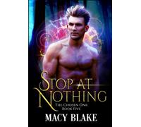 Stop at Nothing: The Chosen One Book Five: 5