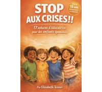 Stop aux crises !! 17 astuces d’éducatrice pour des enfants épanouis
