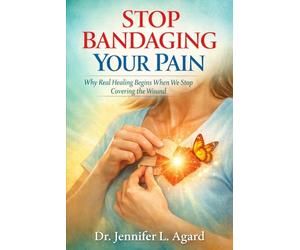STOP BANDAGING YOUR PAIN: Why Real Healing Begins When We Stop Covering the Wound