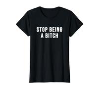 Stop Being a Bitch Value Graphic T-Shirt, Women, Black, M