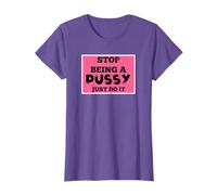Stop being a pussy Don't be a wimp cool fighter motivational T-Shirt