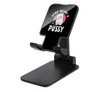 Stop Being A Pussy Foldable Mobile Phone Holder Stand for Desk Black-style