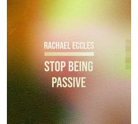 Stop Being Passive, Hypnotherapy, Self Hypnosis CD (Rachael Eccles Guided Meditation and Self Hypnosis CDs)