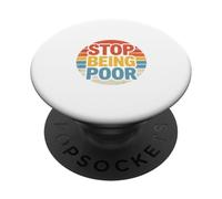 Stop Being Poor Keep Rising Forward Focus-Driven Motivation PopSockets Adhesive PopGrip