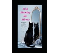 Stop Blaming the Mirror Manifestation, Law of Assumption, Self Concept, Identity Shifting, and Why Changing Who You Are Changes What You See.