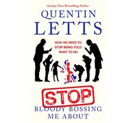 Stop Bloody Bossing Me About: How We Need To Stop Being Told What To Do