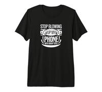 Stop Blowing Up My Phone with Group Texts Premium T-Shirt