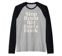 Stop Brain Rot Read A Book Bookworm Reader - Raglan Baseball Tee