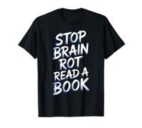 Stop Brain Rot Read A Book Bookworm Reader - T-Shirt