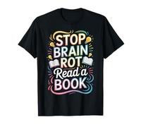 Stop Brain Rot Read A Book Bookworm Reader - T-Shirt
