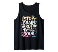 Stop Brain Rot Read A Book Bookworm Reader - Tank Top