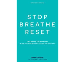 Stop - Breathe - Reset: Life Coaching Tips + Exercises. Helping you overcome Anxiety, Trauma or a Chaotic Mind.