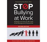 Stop Bullying at Work: Strategies and Tools for HR, Legal, & Risk Management Professionals