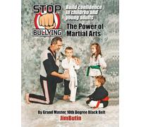 Stop Bullying - The Power of Martial Arts: Building Confidense in Children and Young Adults