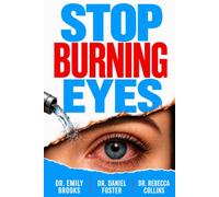 STOP BURNING EYES: A Busy Person's Guide to Comfortable Vision Without Eye Drops or Glasses
