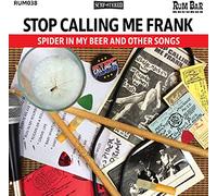 Stop Calling Me Frank - Spider In My Beer And Other Songs [VINYL]