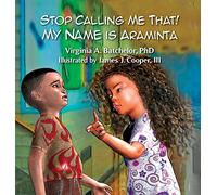 Stop Calling Me That! My Name Is Araminta