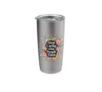 Stop Caring What People Think Self-Love Mindset Advice Stainless Steel Insulated Tumbler