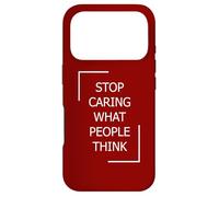 Stop Caring What People Think with White Color Case for iPhone 17 Pro