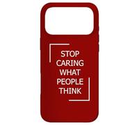 Stop Caring What People Think with White Color Case for iPhone 17 Pro Max