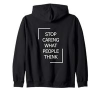 Stop Caring What People Think with White Color Zip Hoodie