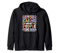 Stop Caring What People Think - Zip Hoodie
