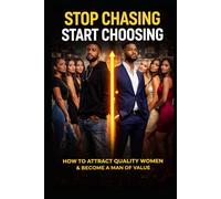 Stop Chasing Start choosing