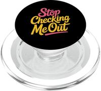 Stop Checking Me Out Anti-Social Flirting Dating - PopSockets PopGrip for MagSafe