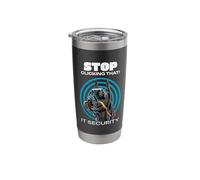 Stop Clicking that! IT Cyber Security Funny Robot Dog Stainless Steel Insulated Tumbler