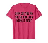 Stop Copying Me You're Not Even Doing It Right Funny tee T-Shirt, Men, Red Heather, 3X-Large